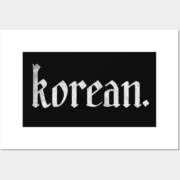 Korean / Asian Pride Faded Typography Design Wall Art by DankFutura